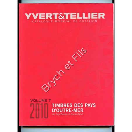 2010   YVERT ET TELLIER TIMBRES -PAYS D'OUTRE-MER  VOLUME 7