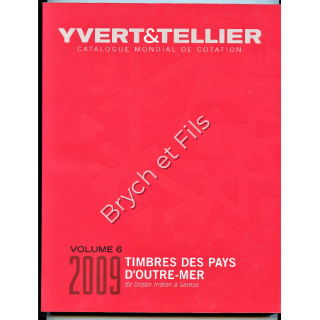 2009    YVERT ET TELLIER TIMBRES -PAYS D'OUTRE-MER  VOLUME 6