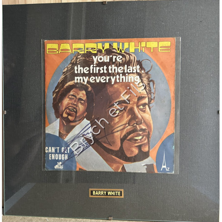 Pochette "BARRY WHITE/YOU'RE THE FIRST, THE LAST, MY EVERYTHING"   dédicacée        